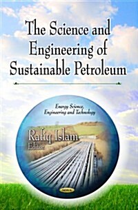 Science & Engineering of Sustainable Petroleum (Hardcover, UK)