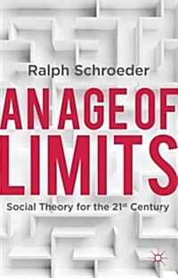 An Age of Limits : Social Theory for the 21st Century (Hardcover)