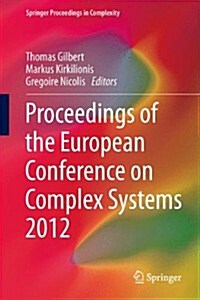 Proceedings of the European Conference on Complex Systems 2012 (Hardcover, 2013)
