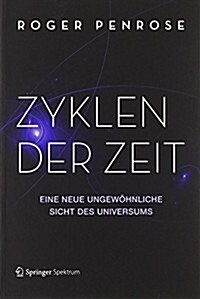 Zyklen Der Zeit: Eine Neue Ungew?nliche Sicht Des Universums (Paperback, 2011)