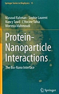 Protein-Nanoparticle Interactions: The Bio-Nano Interface (Hardcover, 2013)