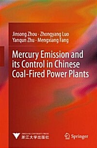 Mercury Emission and Its Control in Chinese Coal-Fired Power Plants (Hardcover)