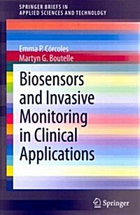 Biosensors and Invasive Monitoring in Clinical Applications (Paperback, 2013)