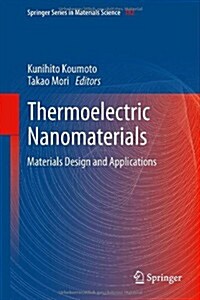 Thermoelectric Nanomaterials: Materials Design and Applications (Hardcover, 2013)
