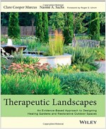 Therapeutic Landscapes: An Evidence-Based Approach to Designing Healing Gardens and Restorative Outdoor Spaces (Hardcover)
