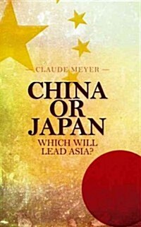 China or Japan: Which Will Lead Asia? (Hardcover)
