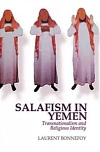 Salafism in Yemen: Transnationalism and Religious Identity (Hardcover)