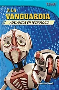 a la Vanguardia: Adelantos En Tecnolog? (Paperback, 2)