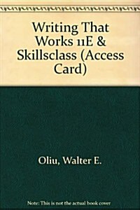 Writing That Works 11th Ed + Skillsclass (Paperback, Pass Code, 11th)