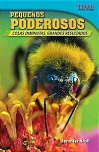 Pequeos Poderosos: Cosas Diminutas, Grandes Resultados (Paperback)