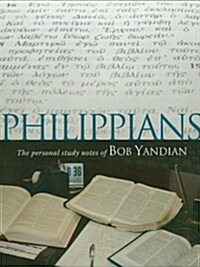 Philippians: The Personal Study Notes of Pastor Bob Yandian (Paperback)