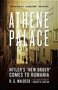 Athene Palace: Hitlers New Order Comes to Rumania (Paperback)