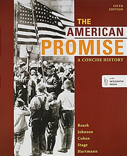 American Promise: A Concise History: A Concise History 5e Combined Volume & Reading the American Past 5e V1 & Reading the American Past 5e V2 (Paperback, 5)