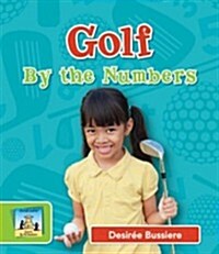 Golf by the Numbers (Library Binding)