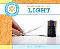 Science Experiments with Light (Library Binding)