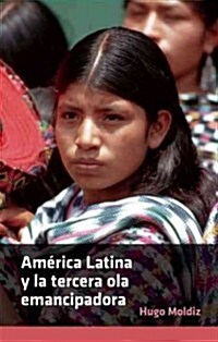 Am?ica Latina Y La Tercera Ola Emancipadora = Latin America and the Third Wave of Emancipation (Paperback)