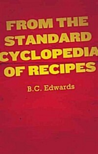 From the Standard Cyclopedia of Recipes (Paperback)