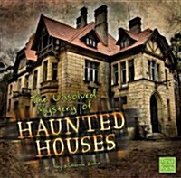 The Unsolved Mystery of Haunted Houses (Paperback)