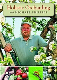 Holistic Orcharding With Michael Phillips (DVD)