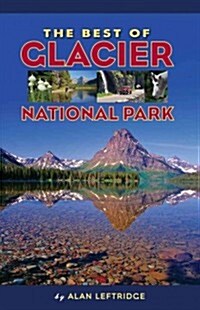 The Best of Glacier National Park (Paperback)