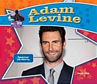 Adam Levine: Famous Singer & Songwriter: Famous Singer & Songwriter (Library Binding)