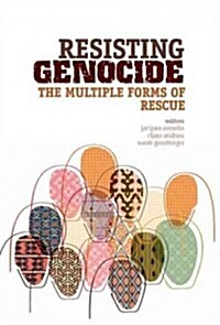 Resisting Genocide: The Multiple Forms of Rescue (Hardcover)