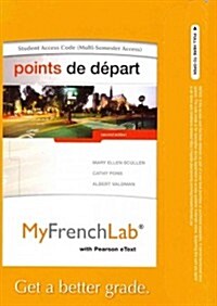 Mylab French with Pearson Etext -- Access Card -- For Points de Depart (Multi-Semester Access) (Hardcover, 2)