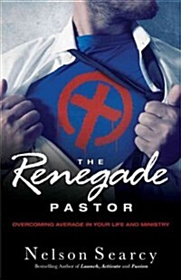 The Renegade Pastor (Hardcover)