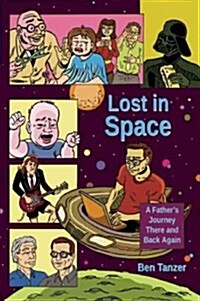 Lost in Space: A Fathers Journey There and Back Again (Paperback)