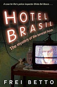 Hotel Brasil : The Mystery of the Severed Heads (Paperback)