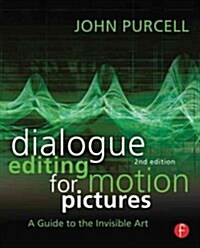 Dialogue Editing for Motion Pictures : A Guide to the Invisible Art (Paperback, 2 ed)