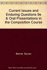 Current Issues and Enduring Questions 9th Ed + Oral Presentations in the Composition Course (Paperback, 9th)