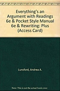 Everythings an Argument with Readings 6e & Pocket Style Manual 6e & Rewriting: Plus (Access Card) (Hardcover, 6)