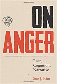 On Anger: Race, Cognition, Narrative (Hardcover)