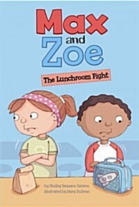 Max and Zoe: The Lunchroom Fight (Paperback)