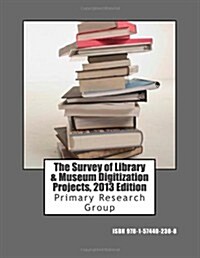 The Survey of Library & Museum Digitization Projects (Paperback)