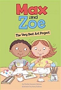 Max and Zoe: The Very Best Art Project (Paperback)