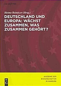 Deutschland Und Europa: W?hst Zusammen, Was Zusammen Geh?t? (Paperback)