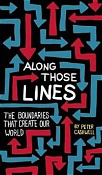 Along Those Lines: The Boundaries That Create Our World (Paperback)