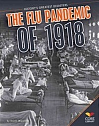 Flu Pandemic of 1918 (Library Binding)