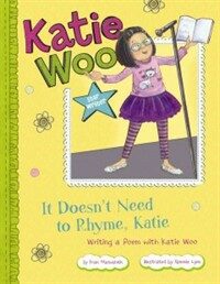 It doesn't need to rhyme, Katie :writing a poem with Katie Woo 