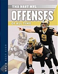 The Best NFL Offenses of All Time (Library Binding)