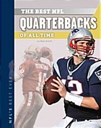 The Best NFL Quarterbacks of All Time (Library Binding)