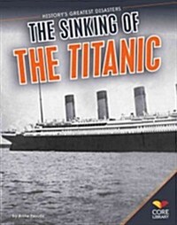 Sinking of the Titanic (Library Binding)