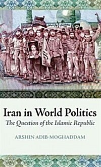 Iran in World Politics: The Question of the Islamic Republic (Paperback)