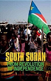 South Sudan: From Revolution to Independence (Paperback)