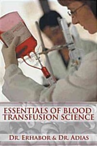 Essentials of Blood Transfusion Science (Hardcover)