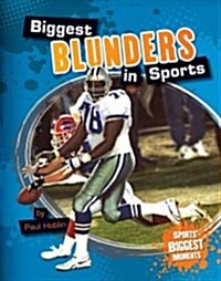 Biggest Blunders in Sports (Library Binding)