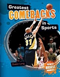 Greatest Comebacks in Sports (Library Binding)