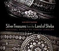 Silver Treasures from the Land of Sheba: Regional Yemeni Jewelry (Hardcover)